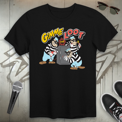 Gimme The Loot T-Shirt