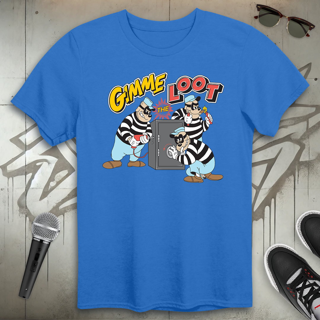 Gimme The Loot T-Shirt