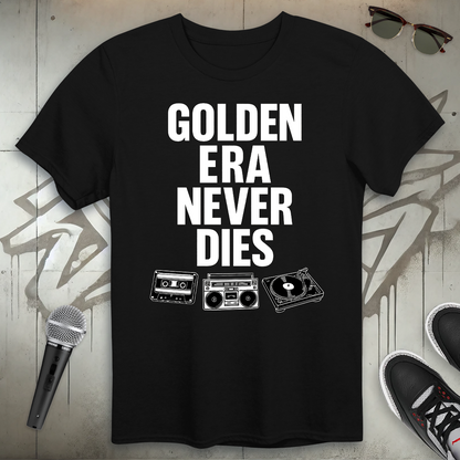 Golden Era Never Dies T-Shirt