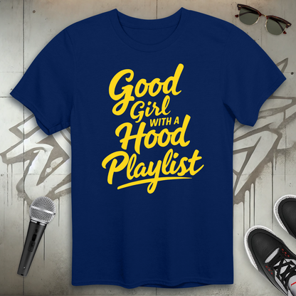 Good Girl With A Hood Playlist T-Shirt