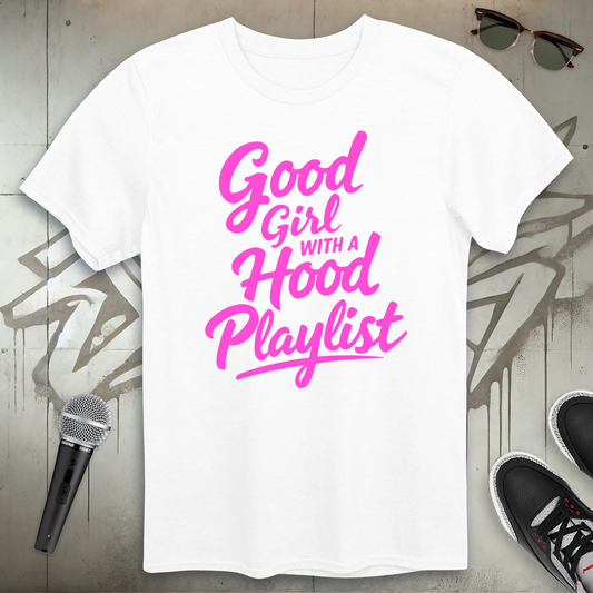 Good Girl With A Hood Playlist T-Shirt