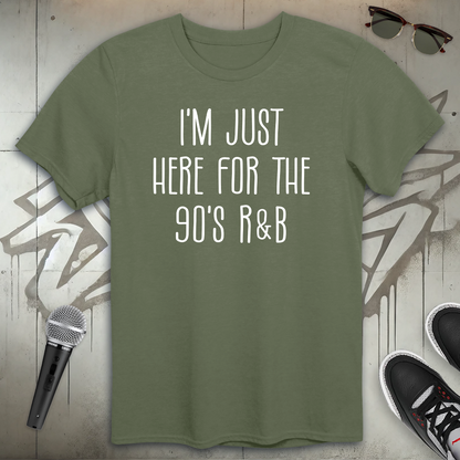 Here For The 90's R & B T-Shirt