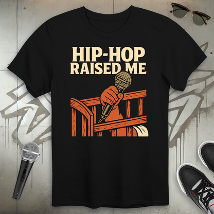 Hip-Hop Raised Me T-Shirt