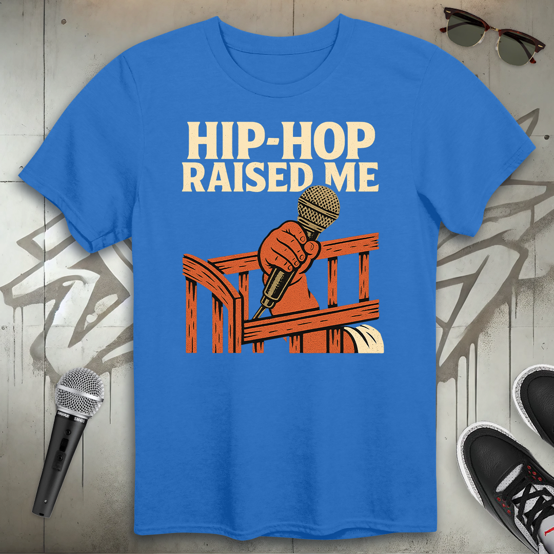 Hip-Hop Raised Me T-Shirt