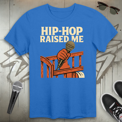 Hip-Hop Raised Me T-Shirt