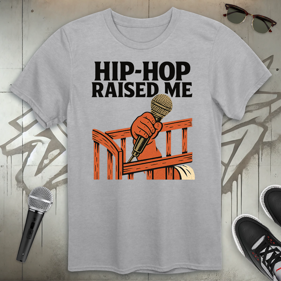 Hip-Hop Raised Me T-Shirt