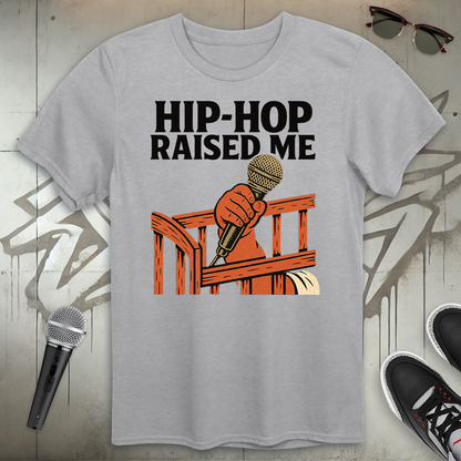 Hip-Hop Raised Me T-Shirt