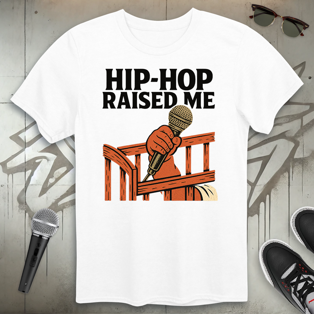 Hip-Hop Raised Me T-Shirt