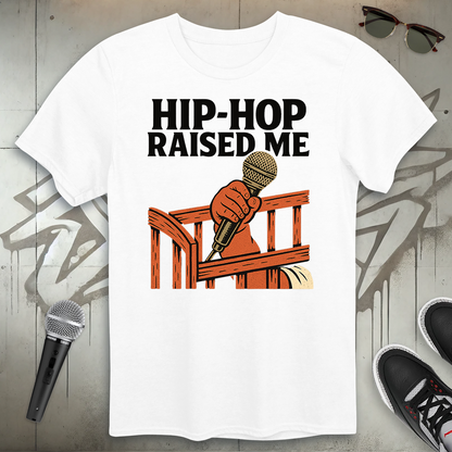 Hip-Hop Raised Me T-Shirt