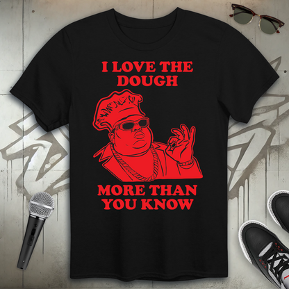 I Love The Dough T-Shirt