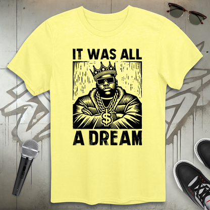 It Was All A Dream T-Shirt