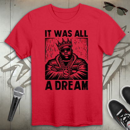 It Was All A Dream T-Shirt