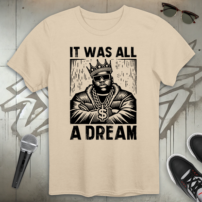 It Was All A Dream T-Shirt