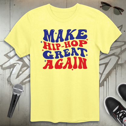 Make Hip-Hop Great Again T-Shirt