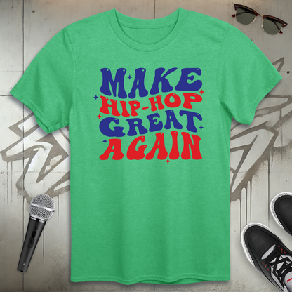 Make Hip-Hop Great Again T-Shirt