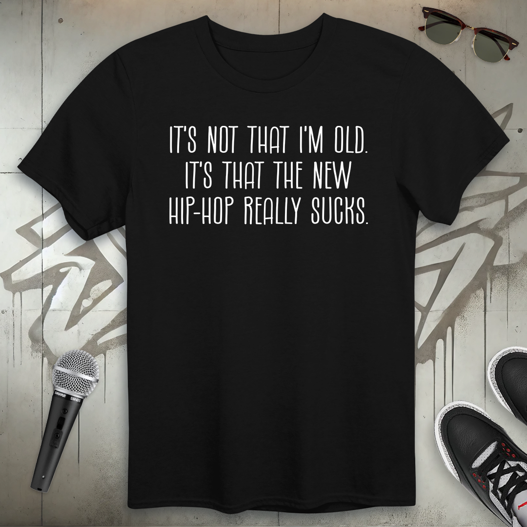 New Hip-Hop Sucks T-Shirt