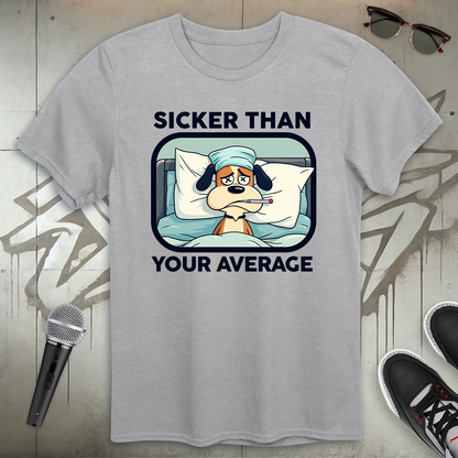 Sicker Than Your Average T-Shirt