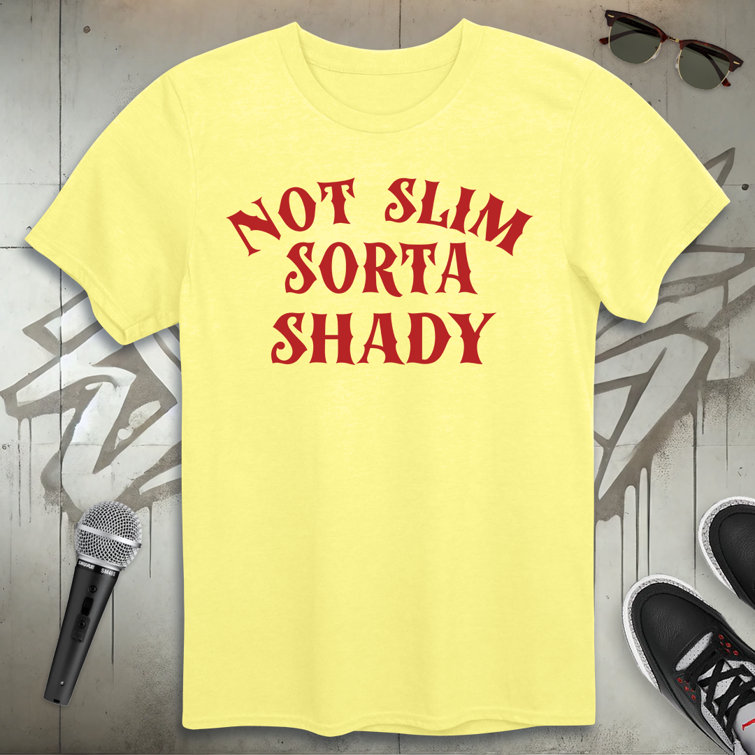 Sorta Shady T-Shirt