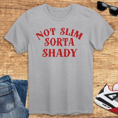 Sorta Shady T-Shirt