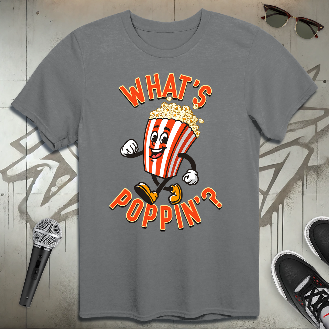 What's Poppin' T-Shirt