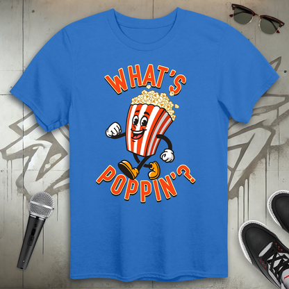 What's Poppin' T-Shirt