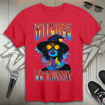 Witches Be Trippin' T-Shirt